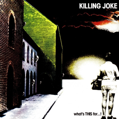 Killing Joke (Киллен Джок): What's This For..!