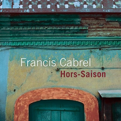 Hors-Saison Francis Cabrel (Франсис Кабрель): Hors-Saison