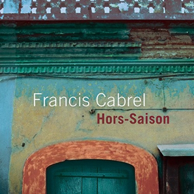 Francis Cabrel (Франсис Кабрель): Hors-Saison