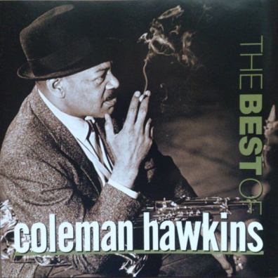 Best Of Coleman Hawkins, The Coleman Hawkins (Коулмен Хокинс): Best Of Coleman Hawkins, The