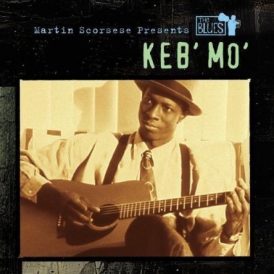 Keb' Mo' (Кеб "Мо"): Martin Scorsese Presents The Blues: Keb'