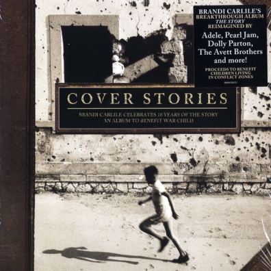 Cover Stories – Brandi Carlile Celebrates 10 Years Of The Story – An Album To Benefit War Child