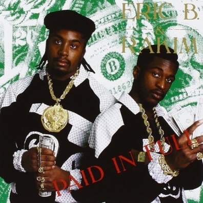 Eric B. & Rakim (Эрик Би Раким): Paid In Full - Eric B & Rakim