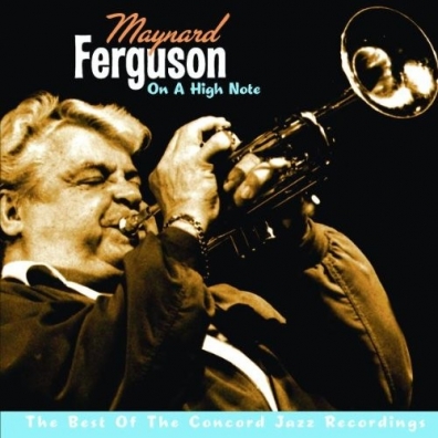 Maynard Ferguson (Мейнард Фергюсон): On A High Note - The Best Of The Concord Jazz Reco