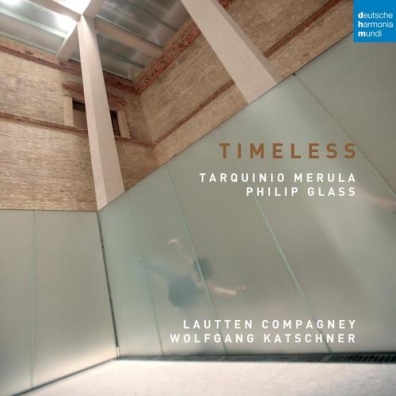 Lautten Compagney: Timeless - Music By Merula And Glass
