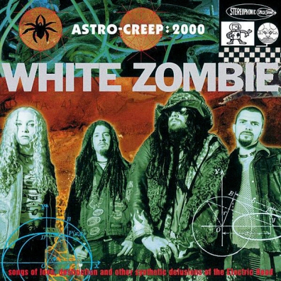 White Zombie (Вайт Зомби): Astro Creep: 2000 Songs Of Love, Destruction And O