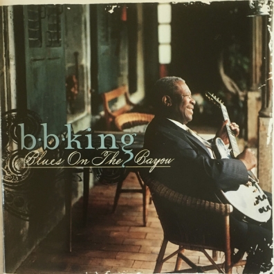 B.B. King (Би Би Кинг): Blues On The Bayou