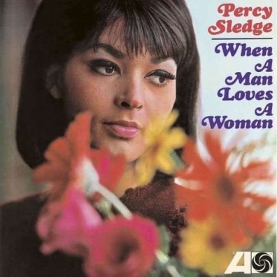 When A Man Loves A Woman Percy Sledge (Перси Следж): When A Man Loves A Woman