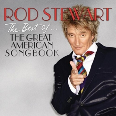 Rod Stewart (Род Стюарт): The Best Of...The Great American Songbook