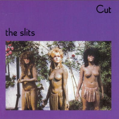 The Slits (Зе Слитс): Cut