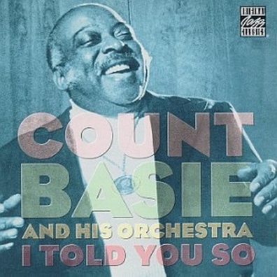 Count Basie (Каунт Бэйси): I Told You So