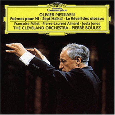 Messiaen: Poemes Pour Mi; Sept Haikai; Le Reveil d Pierre Boulez (Пьер Булез): Messiaen: Poemes Pour Mi; Sept Haikai; Le Reveil d