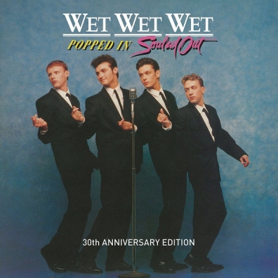 Wet Wet Wet (Вет Вет Вет ): Popped In Souled Out