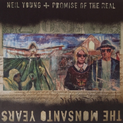 Neil Young & Promise Of The Real (Нил Янг): The Monsanto Years