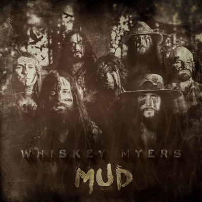 Whiskey Myers (Виски Майерс): Mud