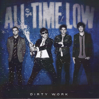 Dirty Work All Time Low (Олл Тайм Лоу): Dirty Work
