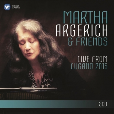 Martha Argerich (Марта Аргерих): Martha Argerich & Friends Live From Lugano Festival 2015