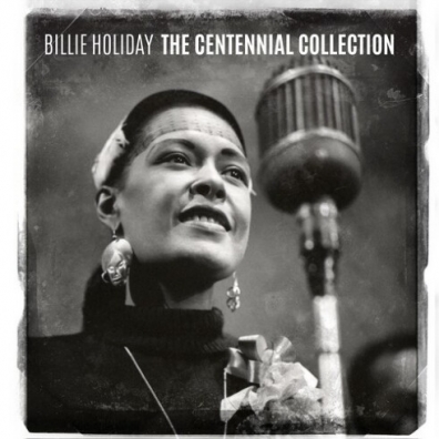 The Centennial Collection Billie Holiday (Билли Холидей): The Centennial Collection