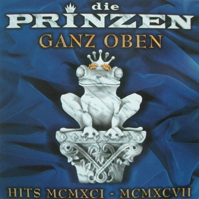 Die Prinzen (Дие Принзен): Ganz Oben - Hits Mcmxci - Mcmxcvii