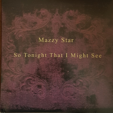 So Tonight That I Might See Mazzy Star: So Tonight That I Might See