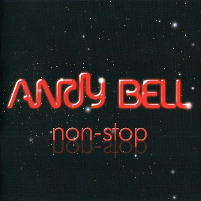 Non-Stop Andy Bell (Энди Белл): Non-Stop