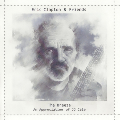 Eric Clapton (Эрик Клэптон): Eric Clapton & Friends: The Breeze - An Appreciation Of Jj Cale
