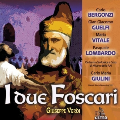 Carlo Maria Giulini (Карло Мария Джулини): Cetra Verdi Collection: I Due Foscari