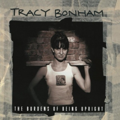 Tracy Bonham (Трэйси Бонем): Burdens Of Being Upright
