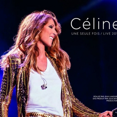 Celine Dion (Селин Дион): Celine Une Seule Fois/Live 2013