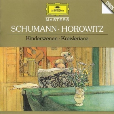 Schumann: Kinderszenen; Kreisleriana Vladimir Horowitz (Владимир Самойлович Горовиц): Schumann: Kinderszenen; Kreisleriana