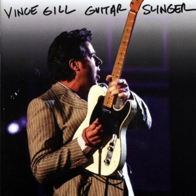 Vince Gill (Винс Гилл): Guitar Slinger