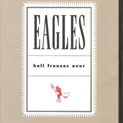 The Eagles (Иглз): Hell Freezes Over