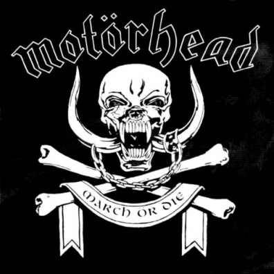 Motorhead (Моторхед): March Or Die
