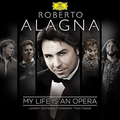Roberto Alagna (Роберто Аланья): My Life Is An Opera