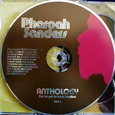 Anthology - You've Got To Have Freedom Pharoah Sanders (Фэроу Сандерс): Anthology - You've Got To Have Freedom