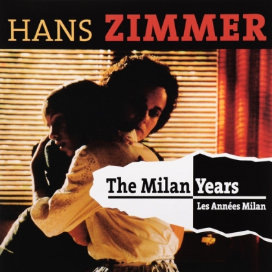 The Milan Years Hans Zimmer (Ханс Циммер): The Milan Years