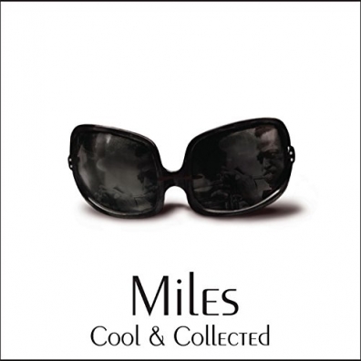 Miles Davis (Майлз Дэвис): Cool & Collected