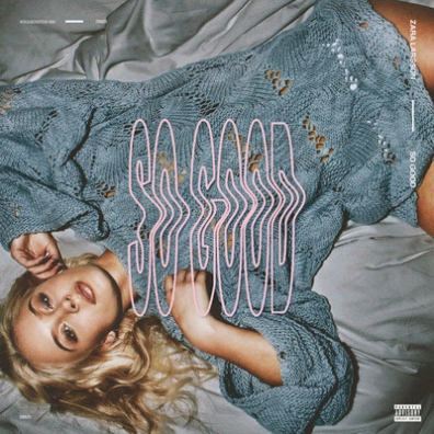 So Good Zara Larsson (Зара Ларссон): So Good