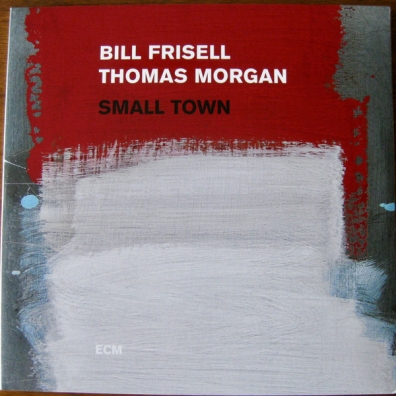 Bill Frisell (Билл Фриселл): Small Town