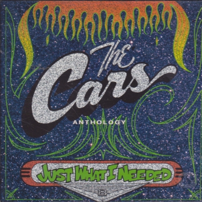 Just What I Needed: The Cars Anthology The Cars: Just What I Needed: The Cars Anthology