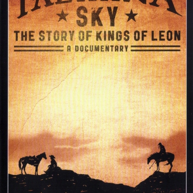 Kings Of Leon (Кингс Оф Леон): Talihina Sky: The Story Of Kings Of Leon