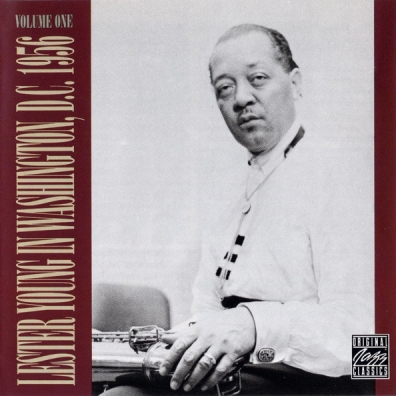 In Washington D.C. 1956 Vol. 1 Lester Young (Лестер Янг): In Washington D.C. 1956 Vol. 1