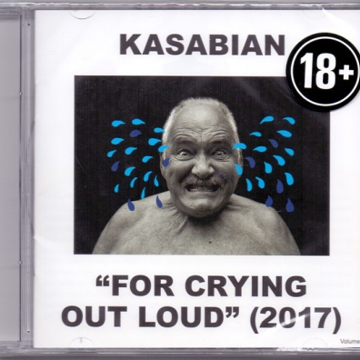 For Crying Out Loud Kasabian: For Crying Out Loud