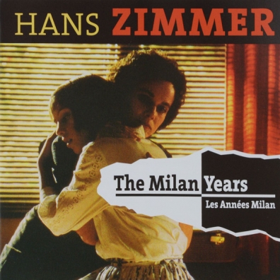 The Milan Years Hans Zimmer (Ханс Циммер): The Milan Years
