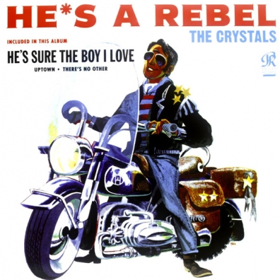 He's A Rebel The Crystals (Кристалз): He's A Rebel