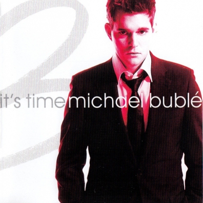 Michael Buble (Майкл Бубле): It's Time