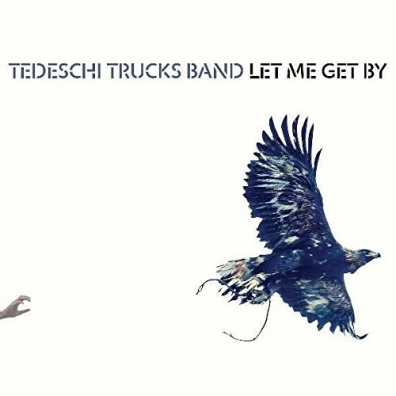 Let Me Get By Tedeschi Trucks Band (Тедетчи Тракс Бэнд): Let Me Get By