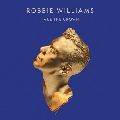 Robbie Williams (Робби Уильямс): Take The Crown