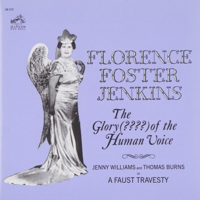 Florence Foster Jenkins (Флоренс Фостер Дженкинс): The Glory (????) Of The Human Voice (Remastered)