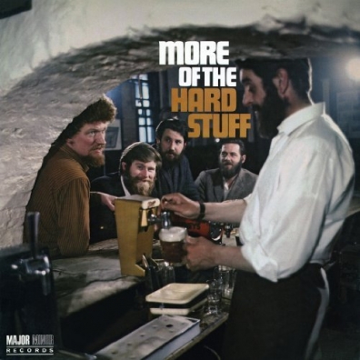 The Dubliners (Зе Дублинерс): More Of The Hard Stuff